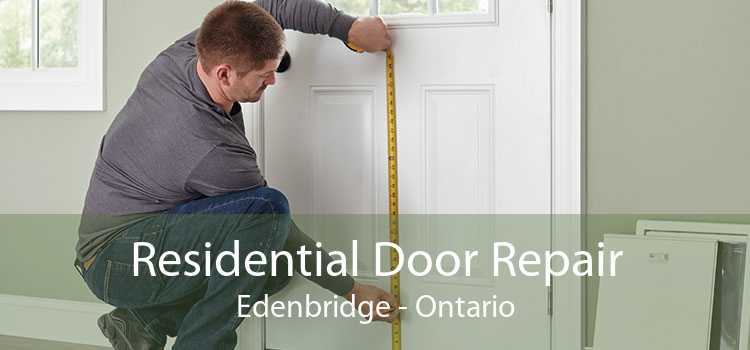 Residential Door Repair Edenbridge - Ontario