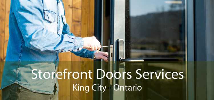 Storefront Doors Services King City - Ontario